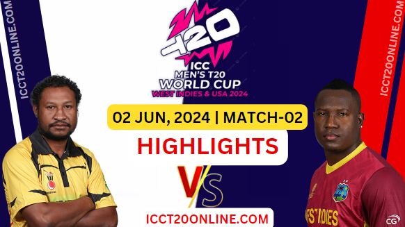 Papua New Guinea Vs West Indies Highlights 2024 T20 World Cup